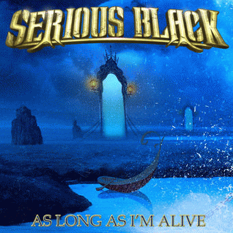 Serious Black : As Long As I'm Alive